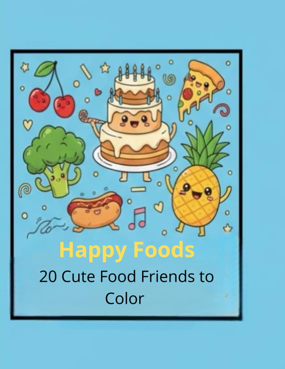 Happy Foods!: The Big Coloring Book for Kids - 20 Cute Food Friends to Color