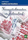  Kreuzstichmuster im Jahreslauf: Tradition und Brauchtum