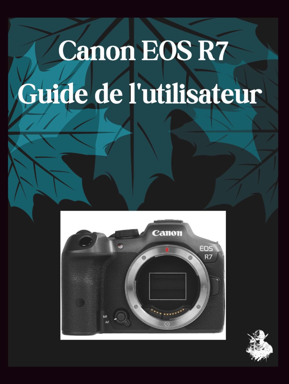 Canon EOS R7 Guide de l'utilisateur: Un manuel clair et détaillé sur les réglages et le dépannage de l'appareil photo pour les débutants et les seniors