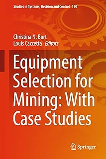 Equipment Selection for Mining: With Case Studies (Studies in Systems, Decision and Control, 150)