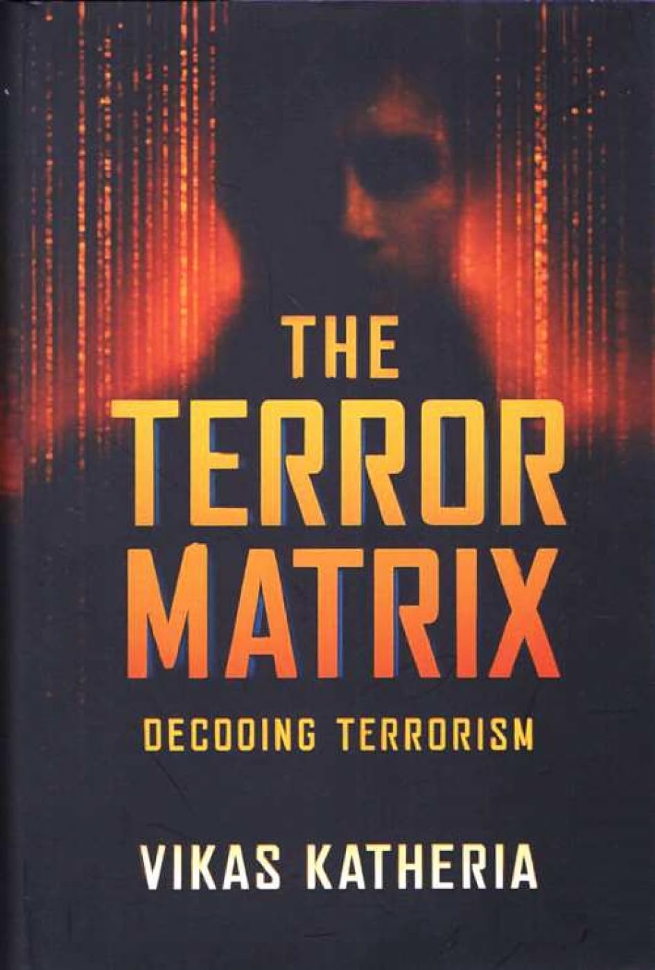 The Terror Matrix: Decoding Terrorism