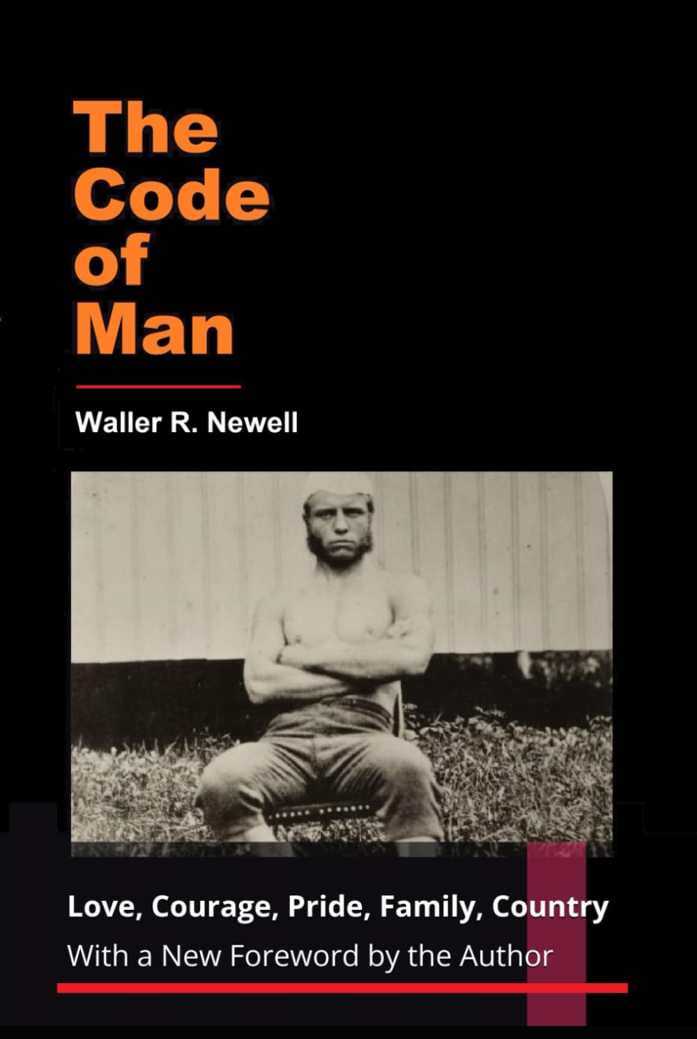 The Code of Man: Love, Courage, Pride, Family, Country