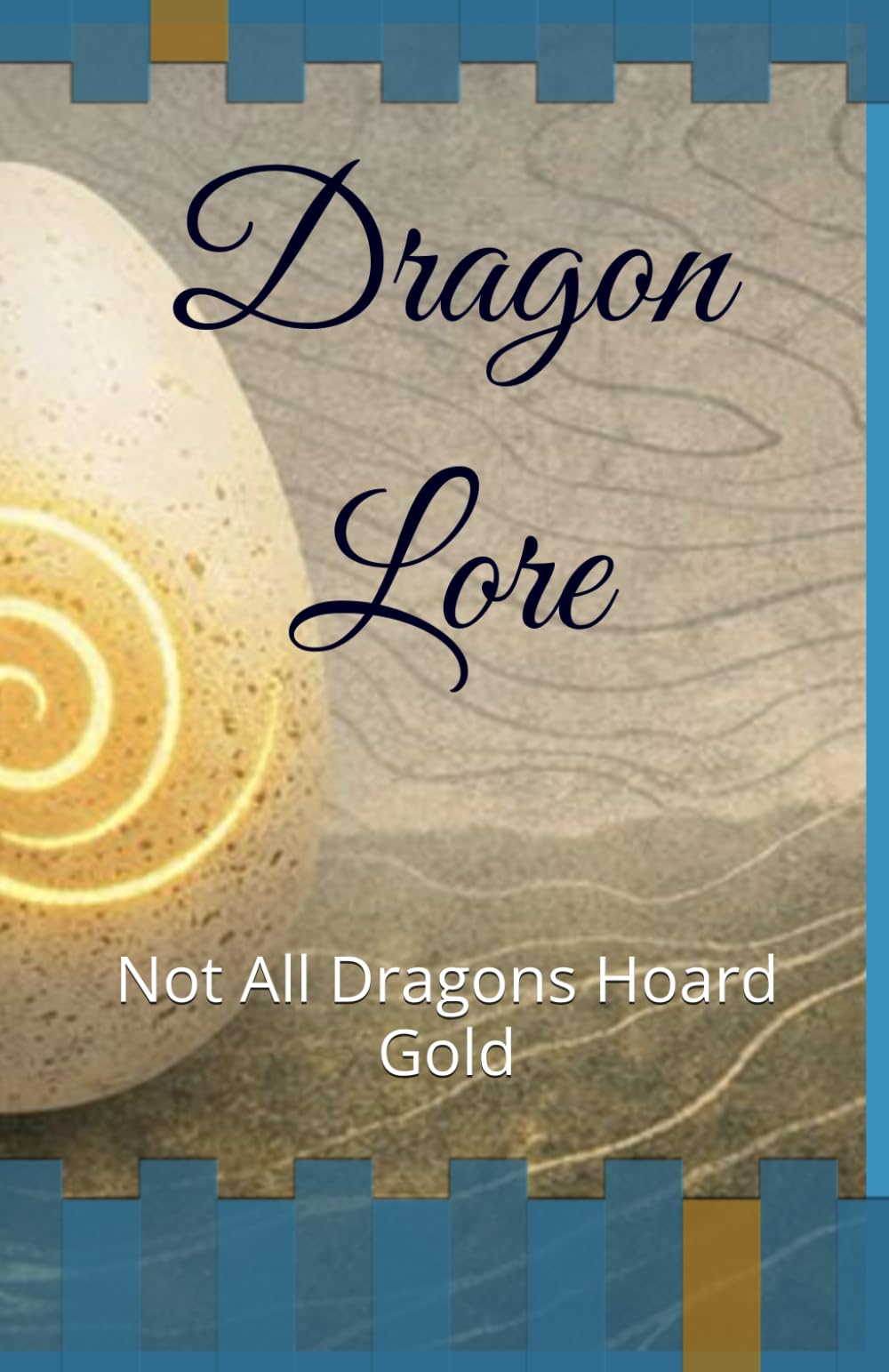 Dragon Lore: Not All Dragons Hoard Gold