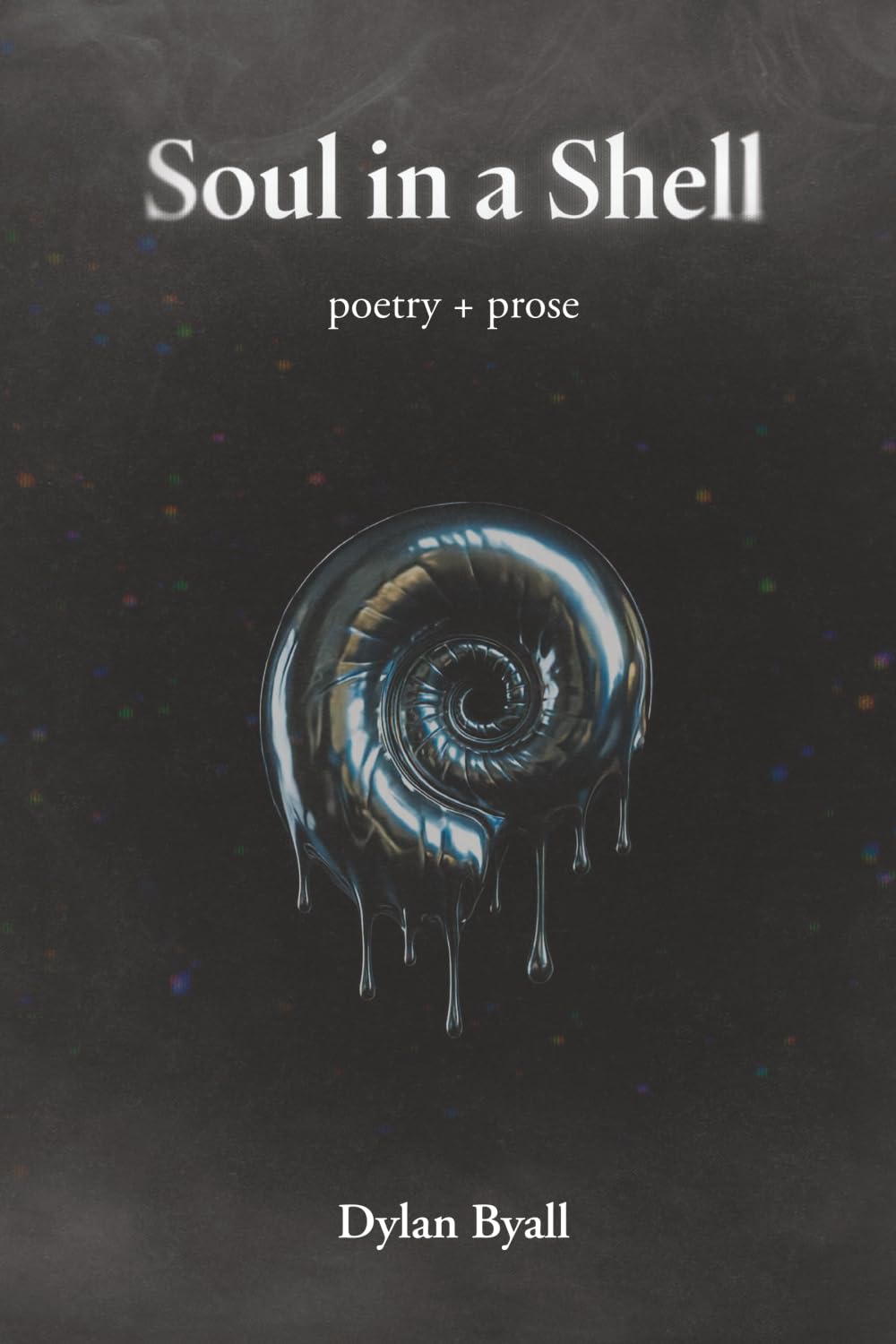 Soul in a Shell: Poetry + Prose