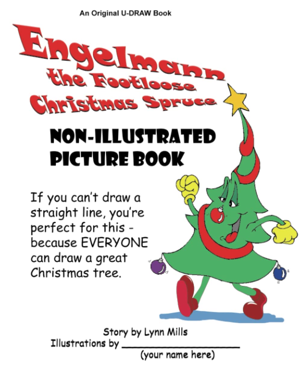 Engelmann the Footloose Christmas Spruce: If you can't draw a straight line, you're perfect for this because EVERYBODY can draw a great Christmas Tree: Volume 2 (U-Draw Books)