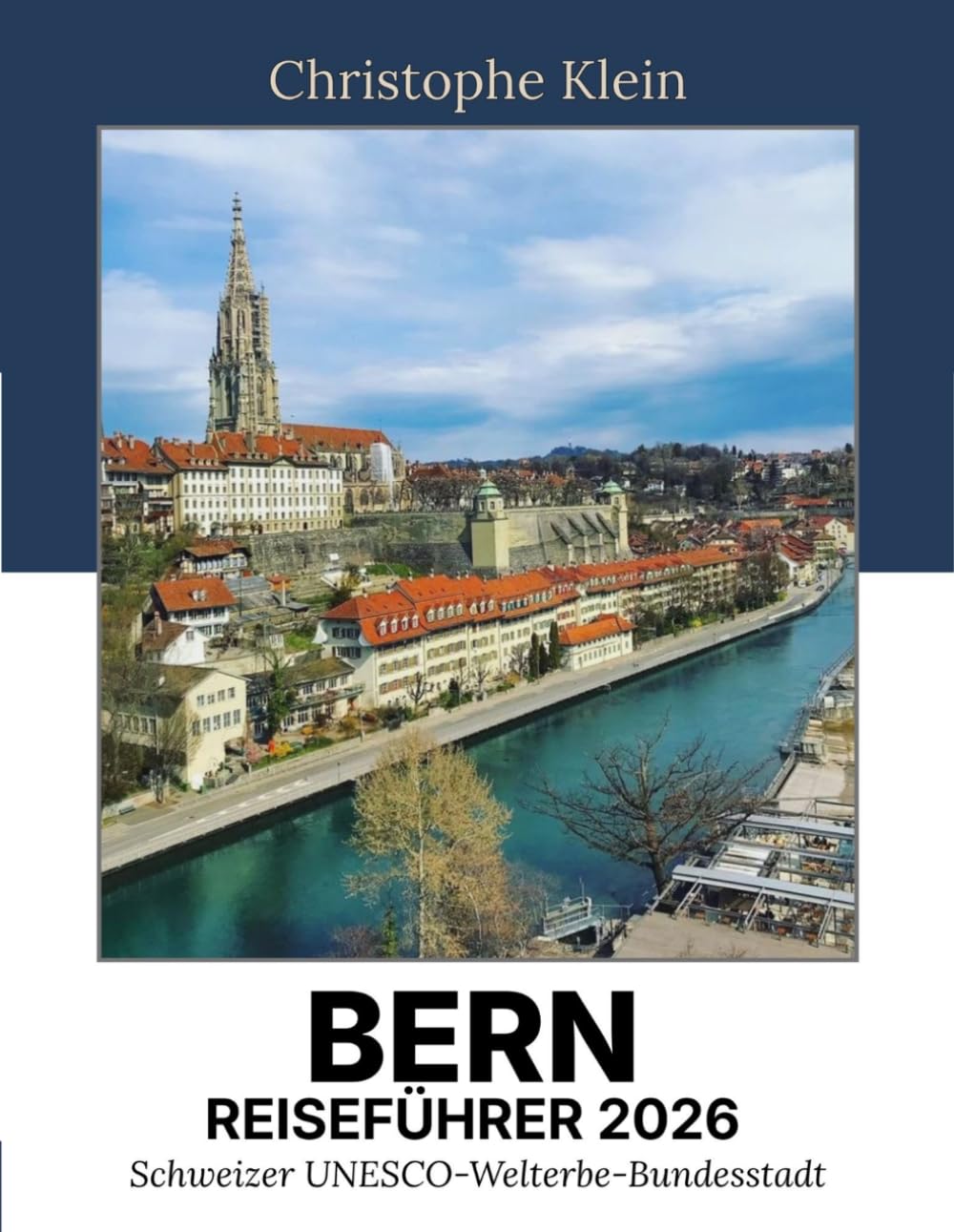 BERN REISEFÜHRER 2026: Schweizer UNESCO-Welterbe-Bundesstadt