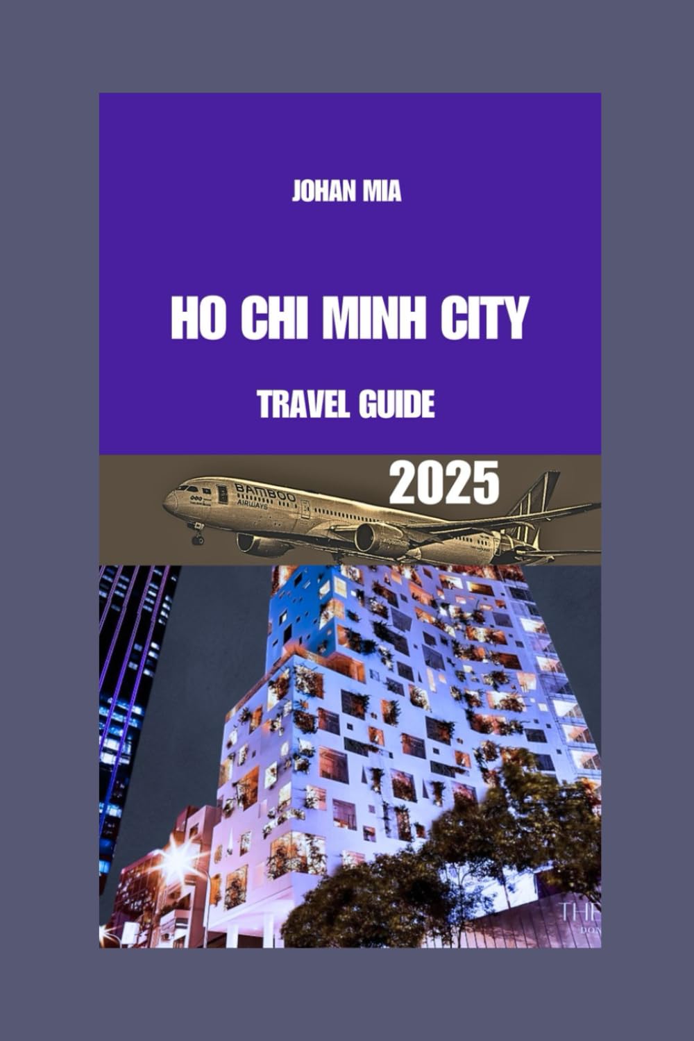 HO CHI MINH CITY TRAVEL GUIDE 2025