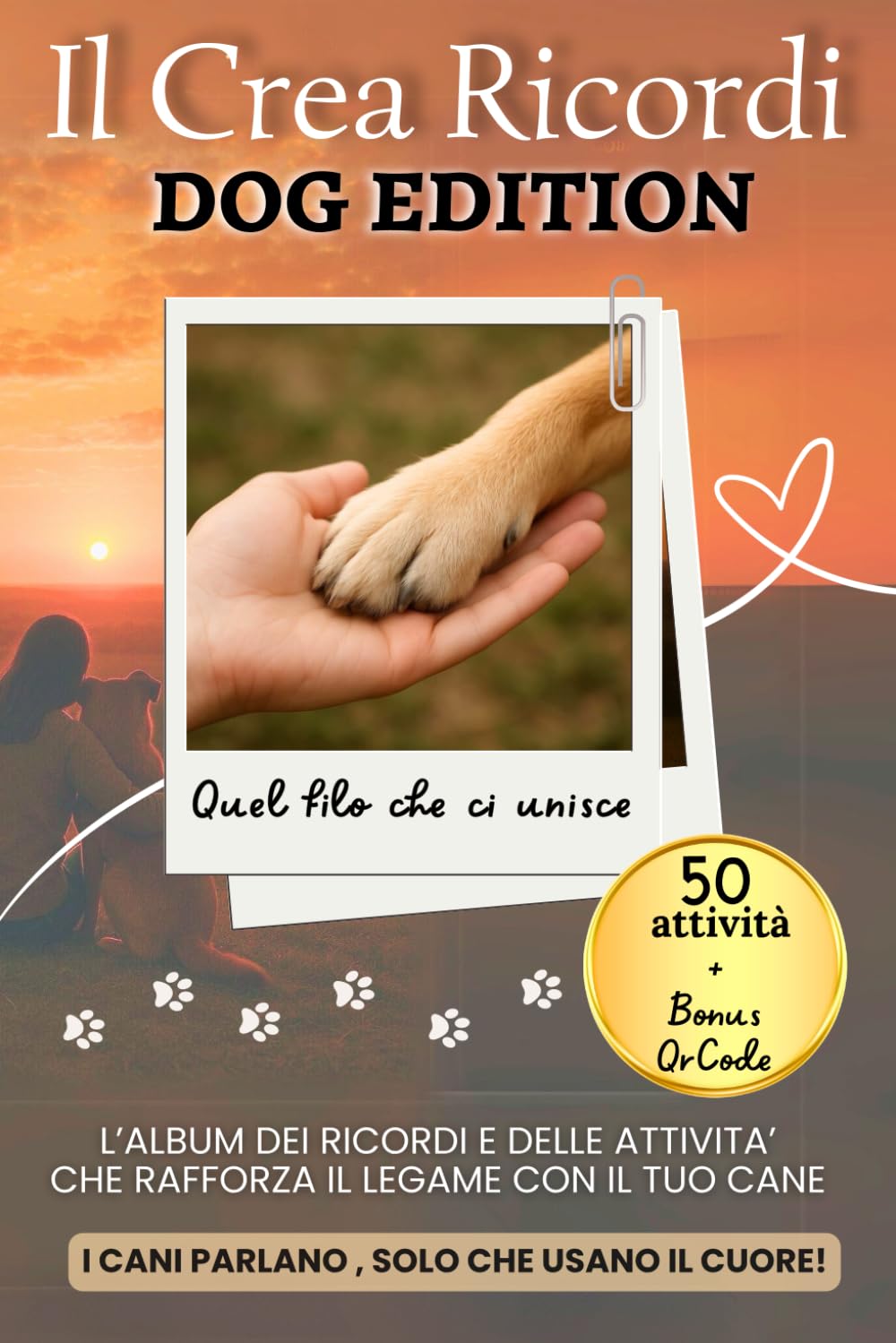 Crea Ricordi | Dog Edition: L’album dei ricordi e delle attività per rafforzare il legame con il tuo cane | Album dei ricordi, foto e attività per ... dimenticare mai | Idea regalo per Dog Moms