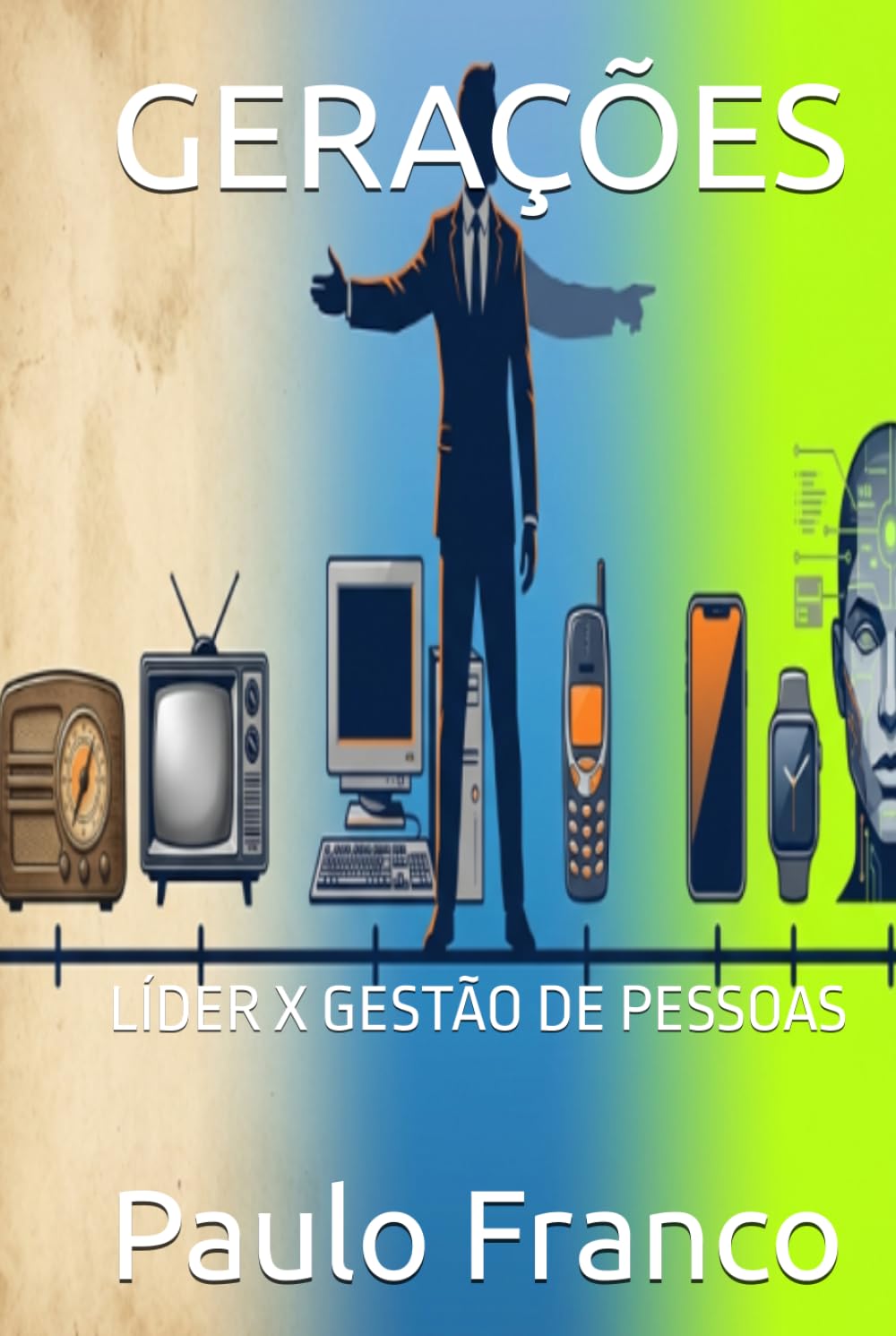 GERAÇÕES: LÍDER X GESTÃO DE PESSOAS (Poesias & Autoajuda)