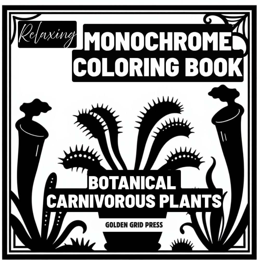 Relaxing Monochrome Coloring Book: Botanical Carnivorous Plants: Easy Dot-Guided Monochrome Pages Silhouette Coloring Designs for Stress Relief, ... Relaxation. Effortless, Calming Creativity
