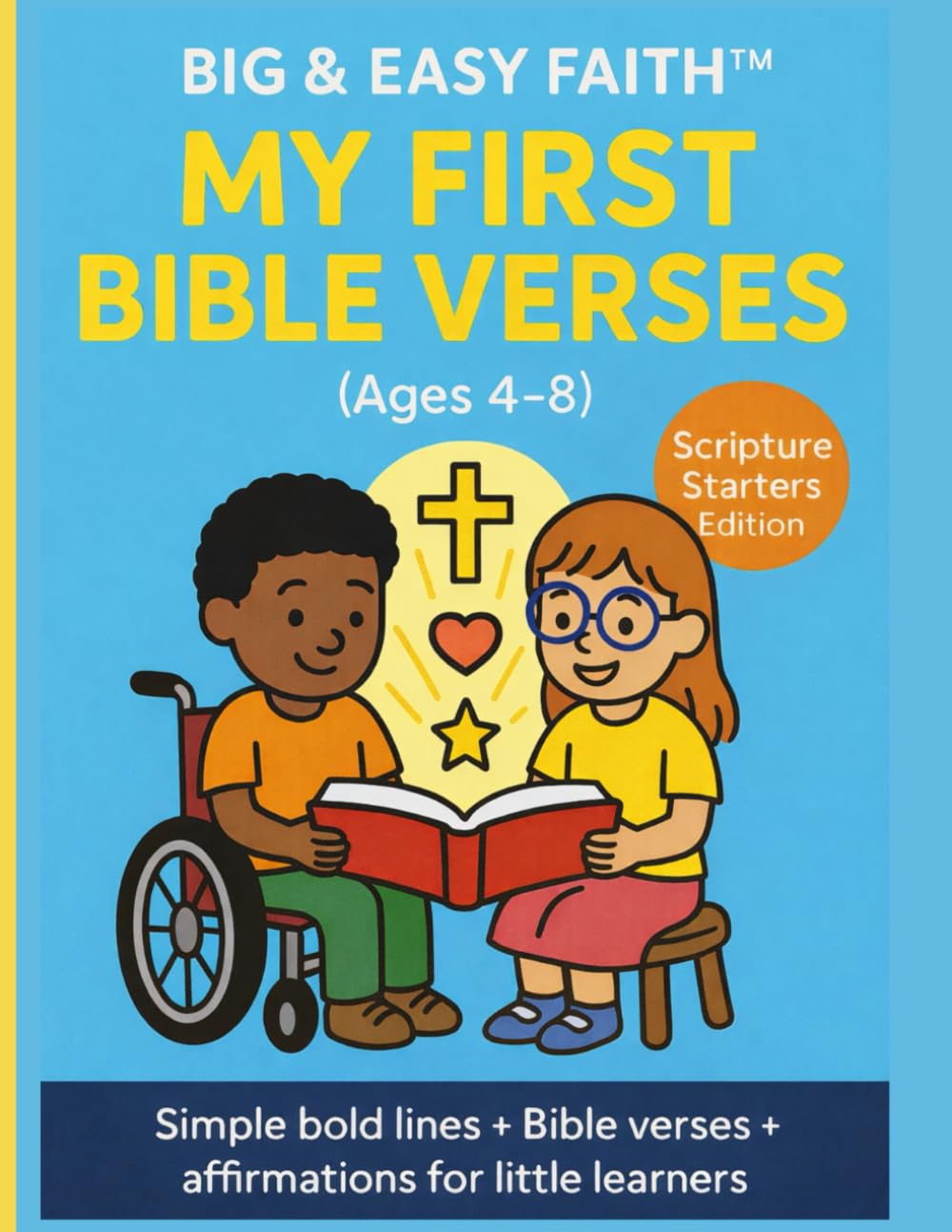 Big & Easy Faith™ My First Bible Verses Coloring Book: Ages 2-8; Bold, Simple Line Art + Affirmations + Bible (BIG & EASY FAITH™️ Collection)