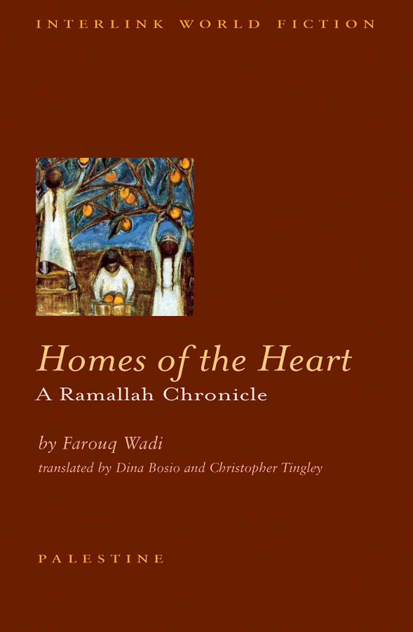 Homes of the Heart: A Book About Ramallah (Interlink World Fiction)