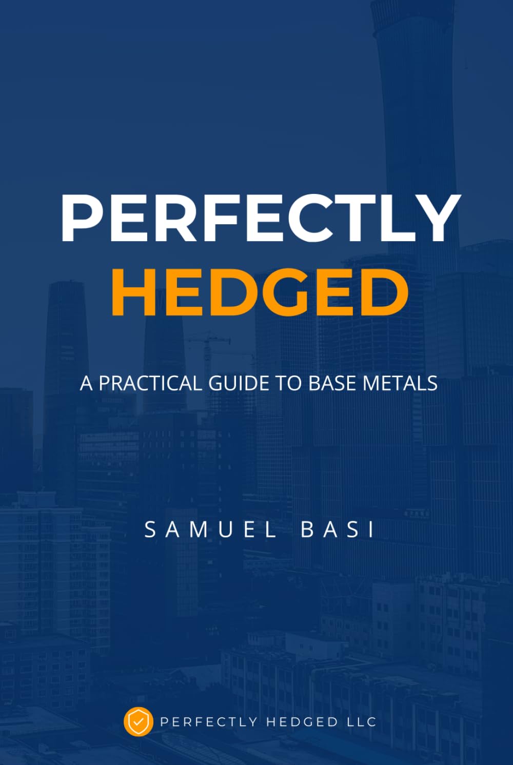 Perfectly Hedged: A Practical Guide To Base Metals