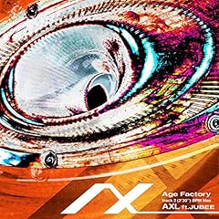 AXL feat.JUBEE / Age Factory