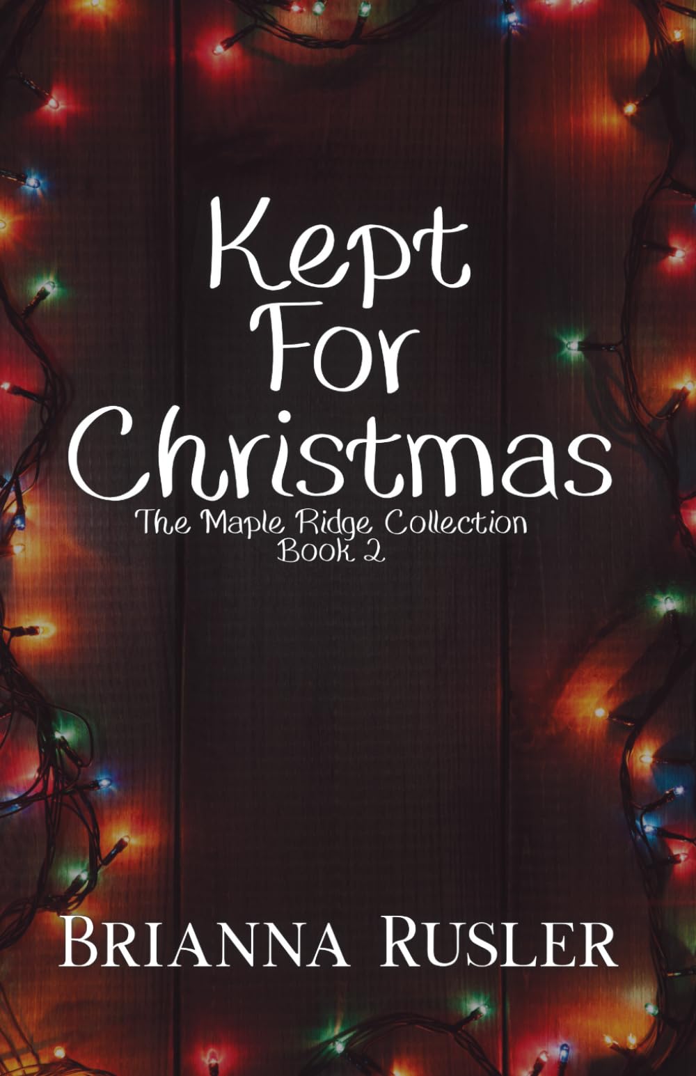 Kept for Christmas: A Second Chance Christmas Romance