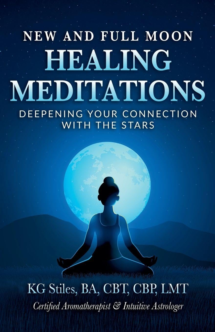 New and Full Moon Healing Meditations Deepening Your Connection with the Stars (Healing & Manifesting Meditations)