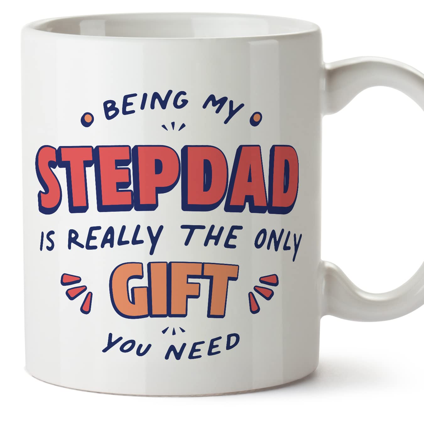 MUGFFINS Stepdad Mug - in English - I'm the only Gift You Need - Funny Gift - Ceramic 11oz Mug