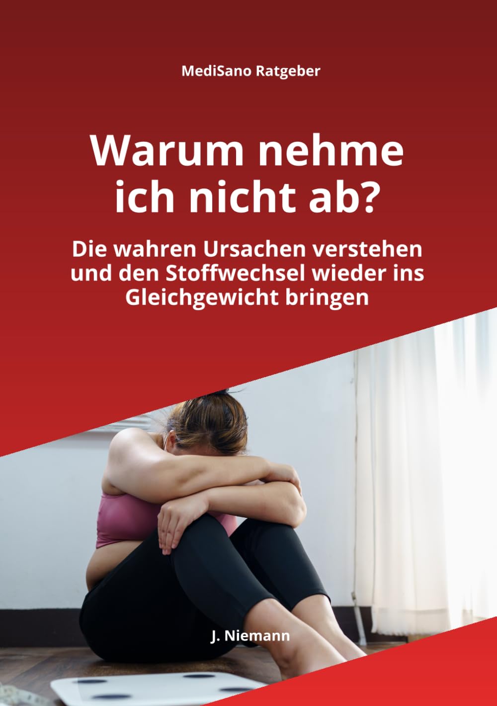Warum nehme ich nicht ab?: Warum dein Körper Fett speichert statt verbrennt – die häufigsten Ursachen für Gewichtsstillstand verstehen und Heißhunger, ... gezielt lösen (MediSano Premium Ratgeber)