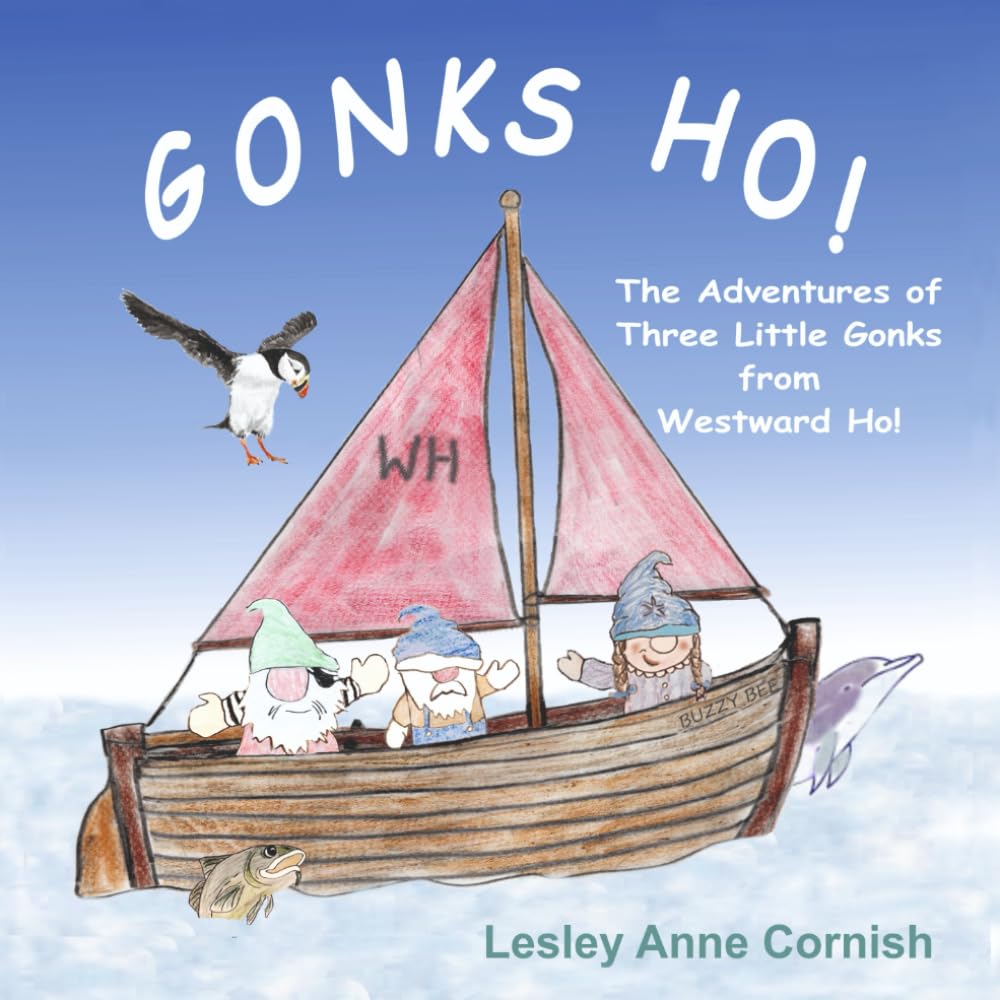 Gonks Ho!: The Adventures of Three Little Gonks from Westward Ho!
