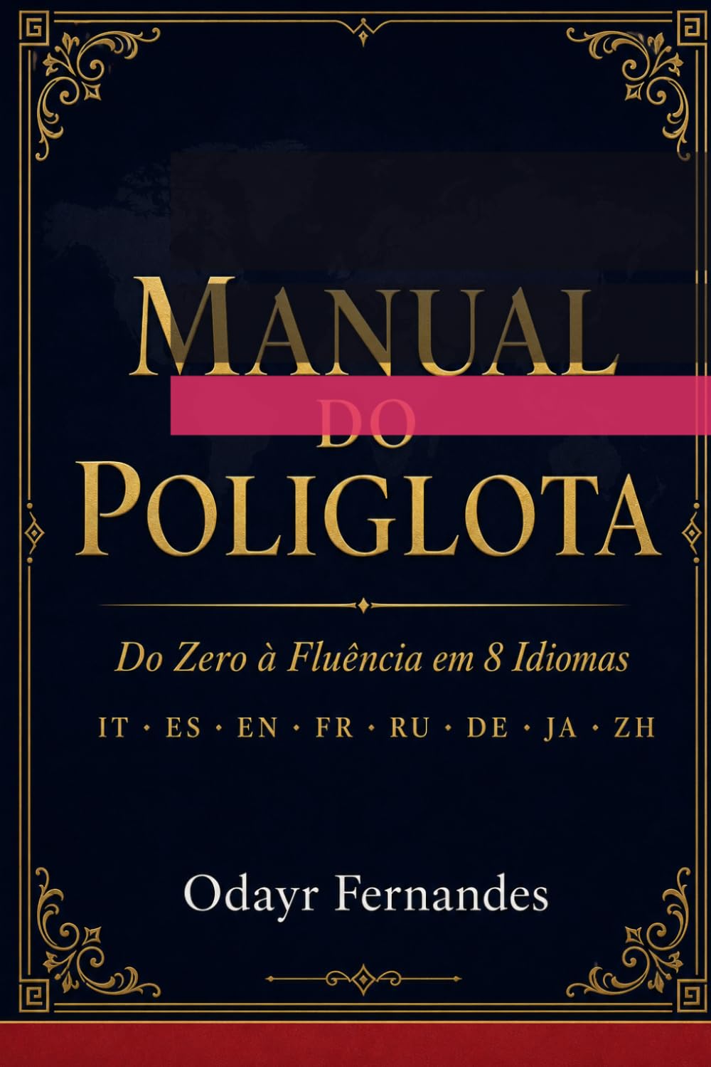 MANUAL DO POLIGLOTA: Do Zero à Fluência em 8 Idiomas
