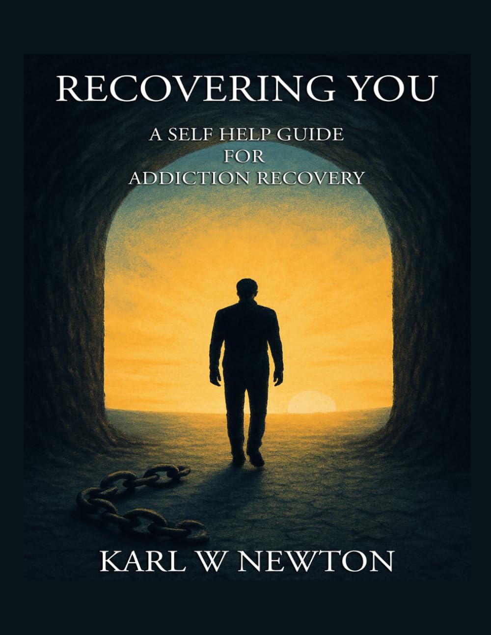 Recovering You: A Self Help Guide For Addiction Recovery