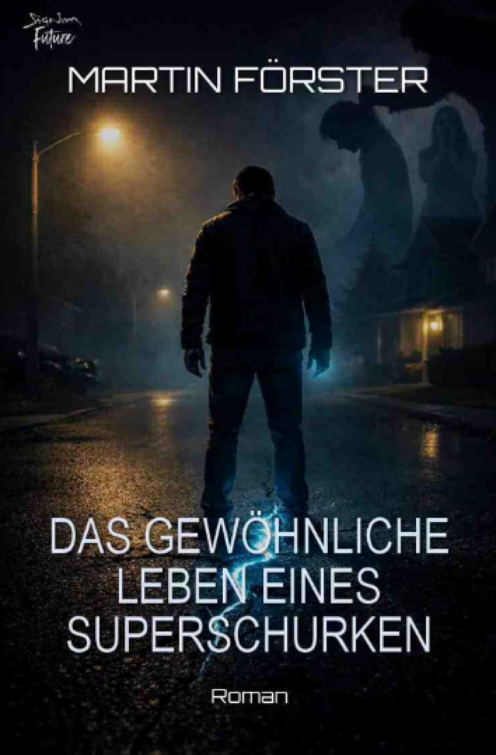 Das gewöhnliche Leben eines Superschurken: Der etwas andere Superhelden-Roman