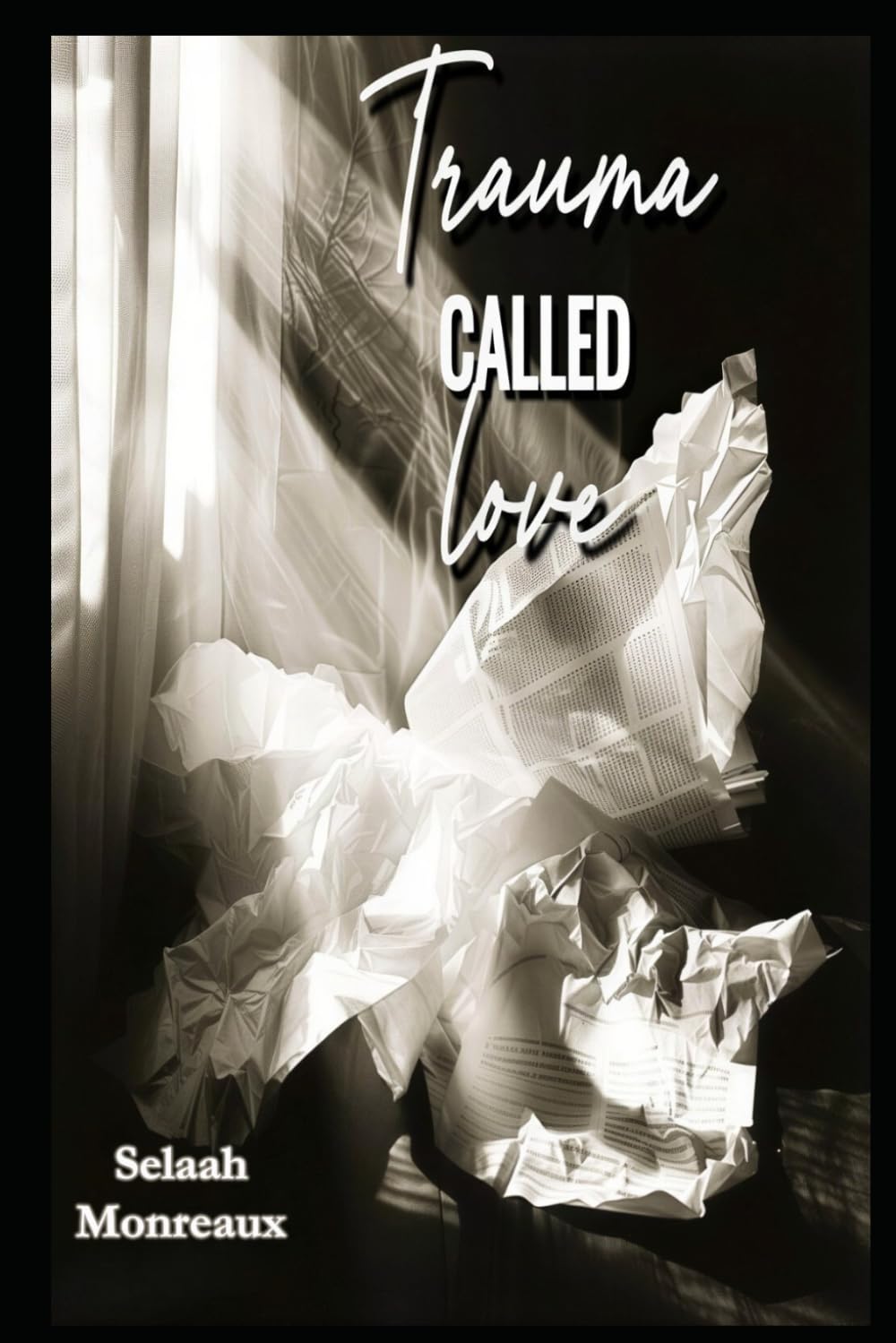 Trauma Called Love: Poetry on Emotional Abuse, Healing, and Choosing Yourself