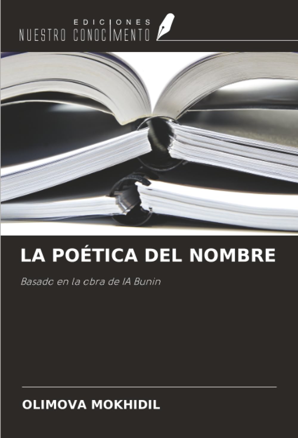 LA POÉTICA DEL NOMBRE: Basado en la obra de IA Bunin