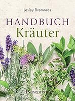 Handbuch Kräuter: Über 100 Pflanzen für Gesundheit, Wohlbefinden und Genuss 3809433675 Book Cover