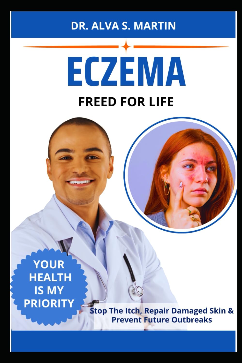 ECZEMA FREE FOR LIFE: Stop The Itch, Repair Damaged Skin & Prevent Future Outbreaks