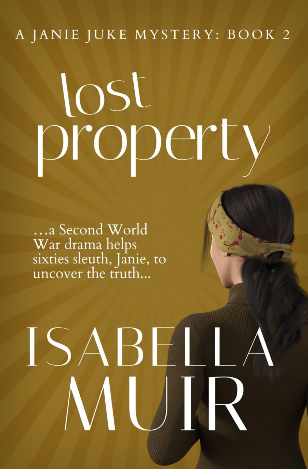 Lost Property: A Sussex crime story of shocking wartime secrets and romance: 2 (A Janie Juke Mystery)