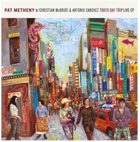 ANTONIO SANCHEZ (2) PAT METHENY CHRISTIAN MCBRID - Tokyo Day Trip Live EP - Disque CD