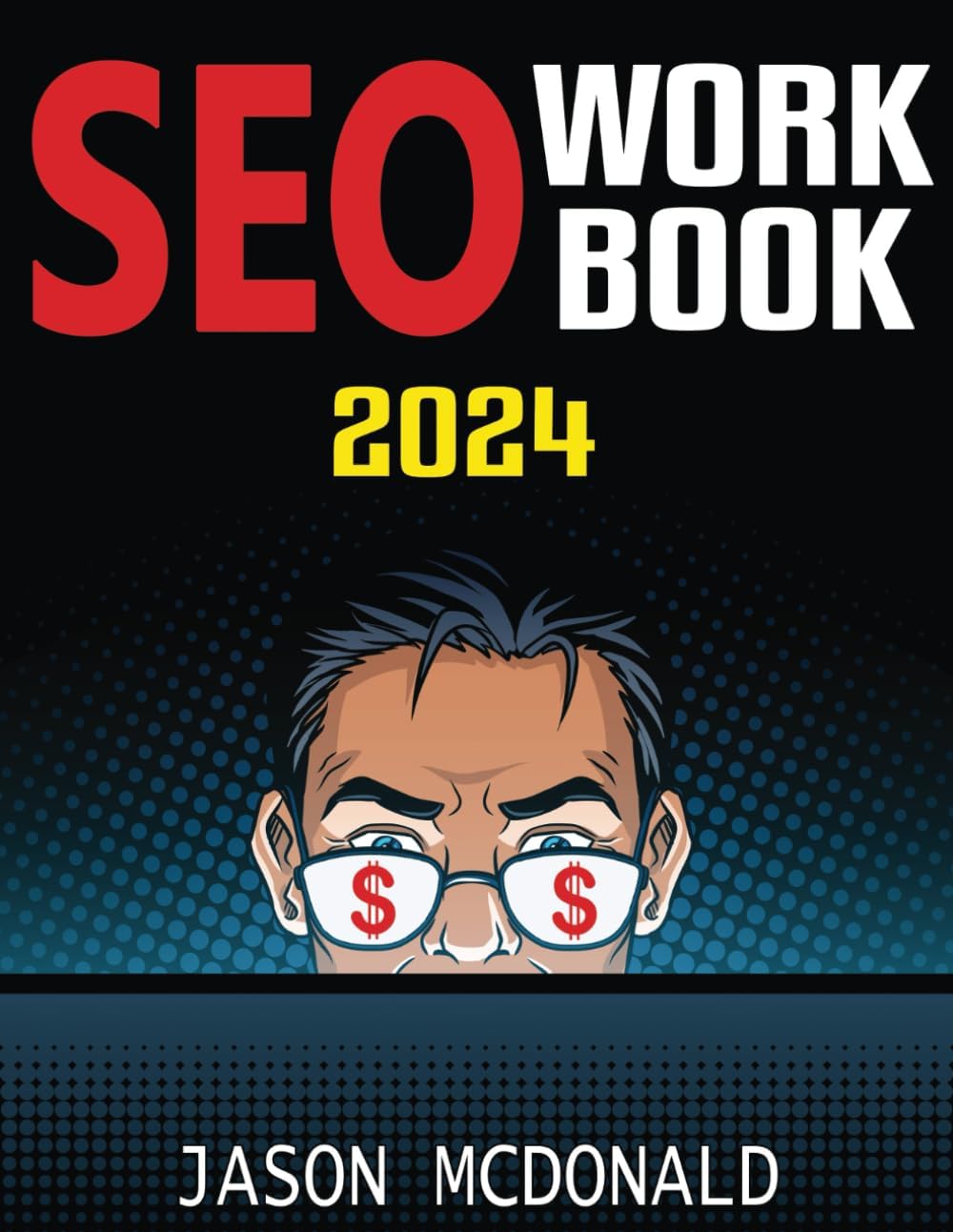 SEO Workbook: Search Engine Optimization Success in Seven Steps (2025 Marketing - Social Media, SEO, & Online Ads Books) Paperback – December 18, 2023