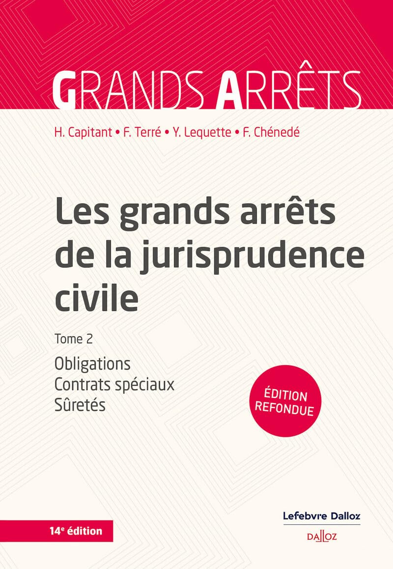 Les grands arrêts de la jurisprudence civile T2 - Obligations, contrats spéciaux, sûretés - Tome 2 (2)