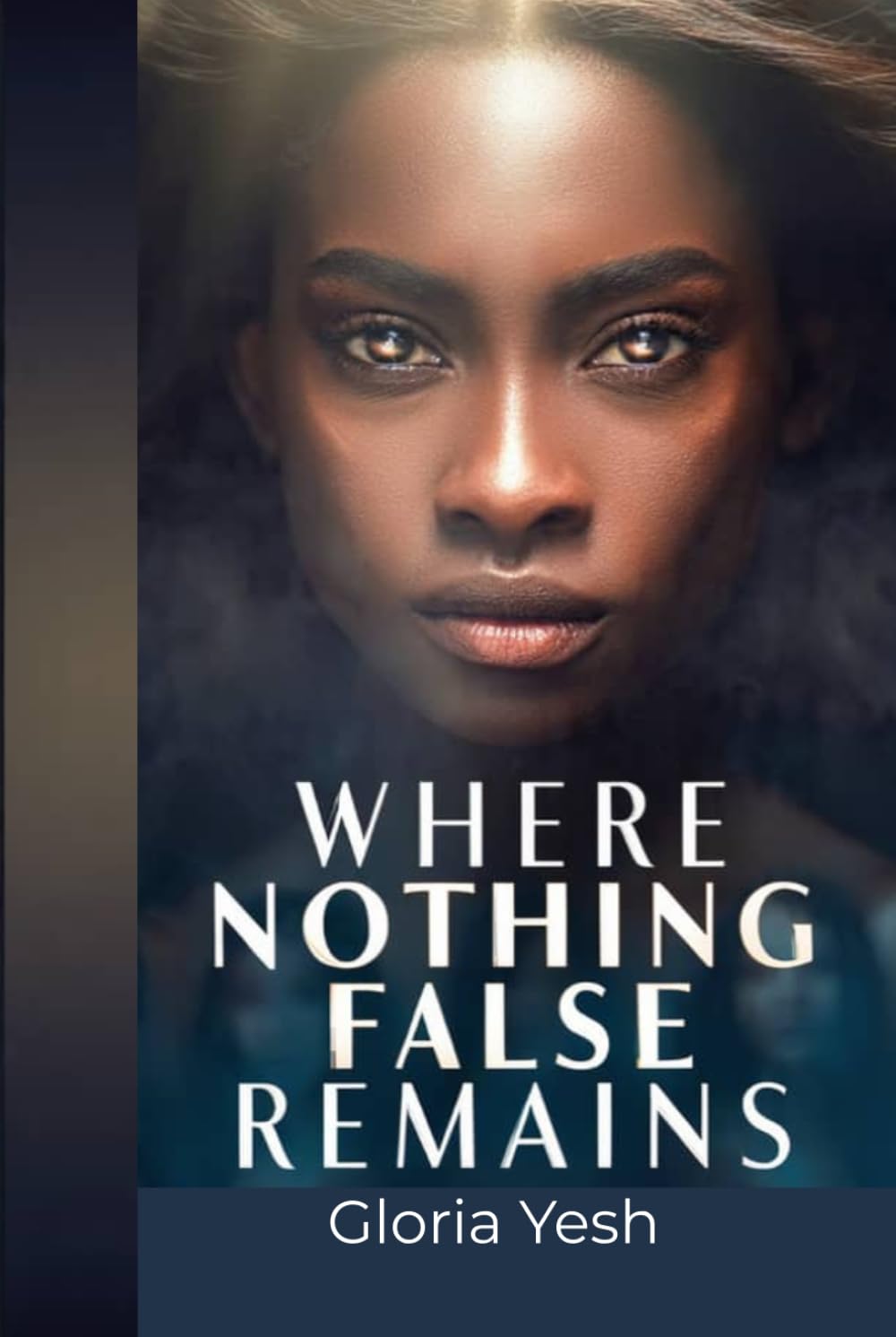 WHERE NOTHING FALSE REMAINS (“THE AWAKENING” BOOK SERIES)