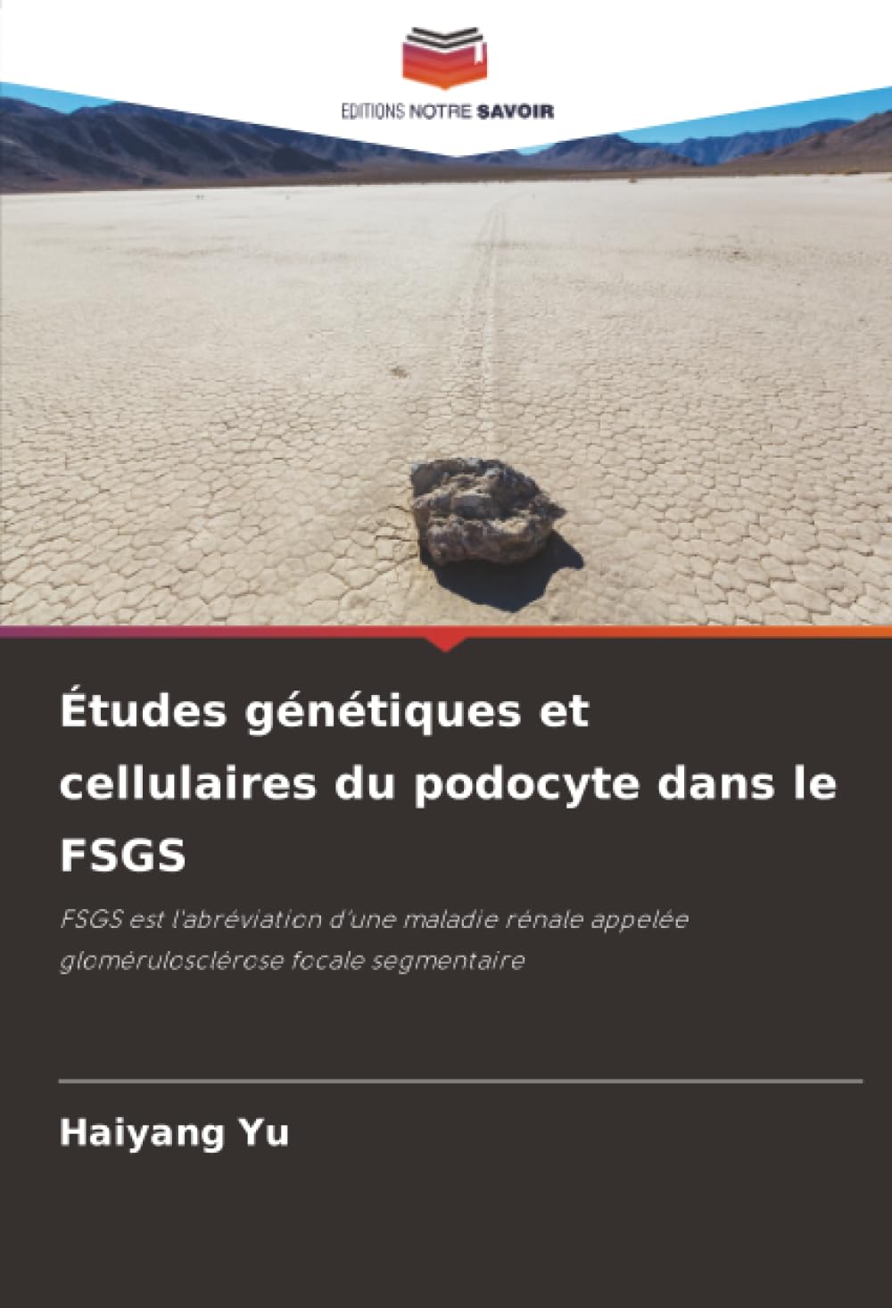 Études génétiques et cellulaires du podocyte dans le FSGS: FSGS est l'abréviation d'une maladie rénale appelée glomérulosclérose focale segmentaire