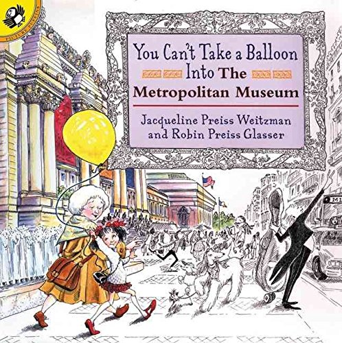 [(You Can't Take a Balloon into the Metropolitan Museum )] [Author: Jacqueline Preiss Weitzman] [Jan-2001]
