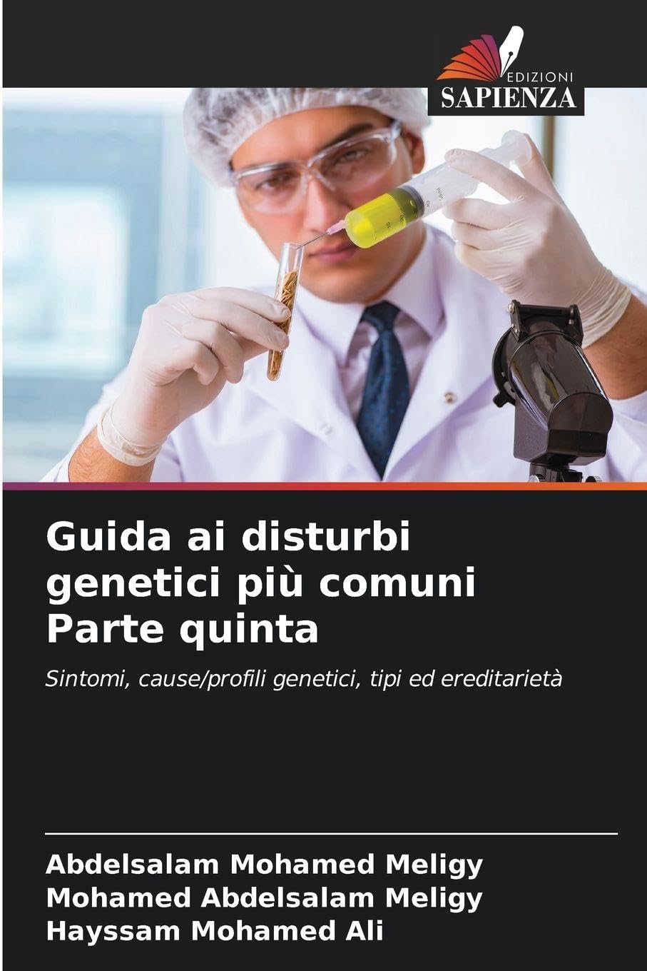 Guida ai disturbi genetici più comuni Parte quinta: Sintomi, cause/profili genetici, tipi ed ereditarietà