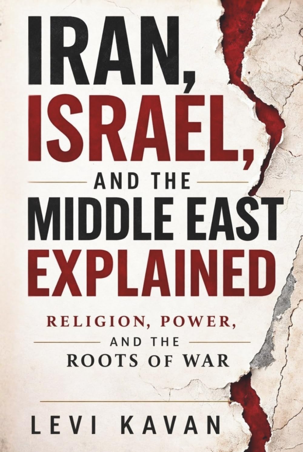 Iran, Israel, and the Middle East Explained: Religion, Power, and the Roots of War (Power and Politics, Explained)