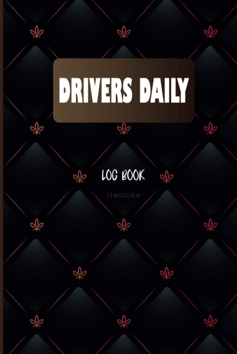 drivers daily log book Hardcover: Mileage Log Book , Vehicle Mileage Logbook for Taxes , Mileage Vehicle Journal - hardback