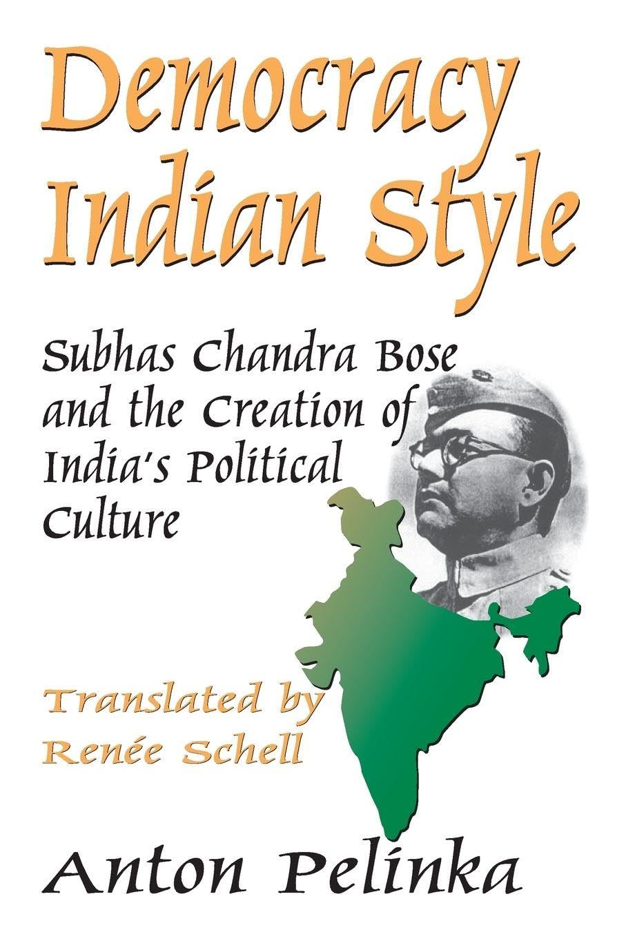 Buy Democracy Indian Style: Subhas Chandra Bose and the Creation of India's Political Culture — BookShops.in