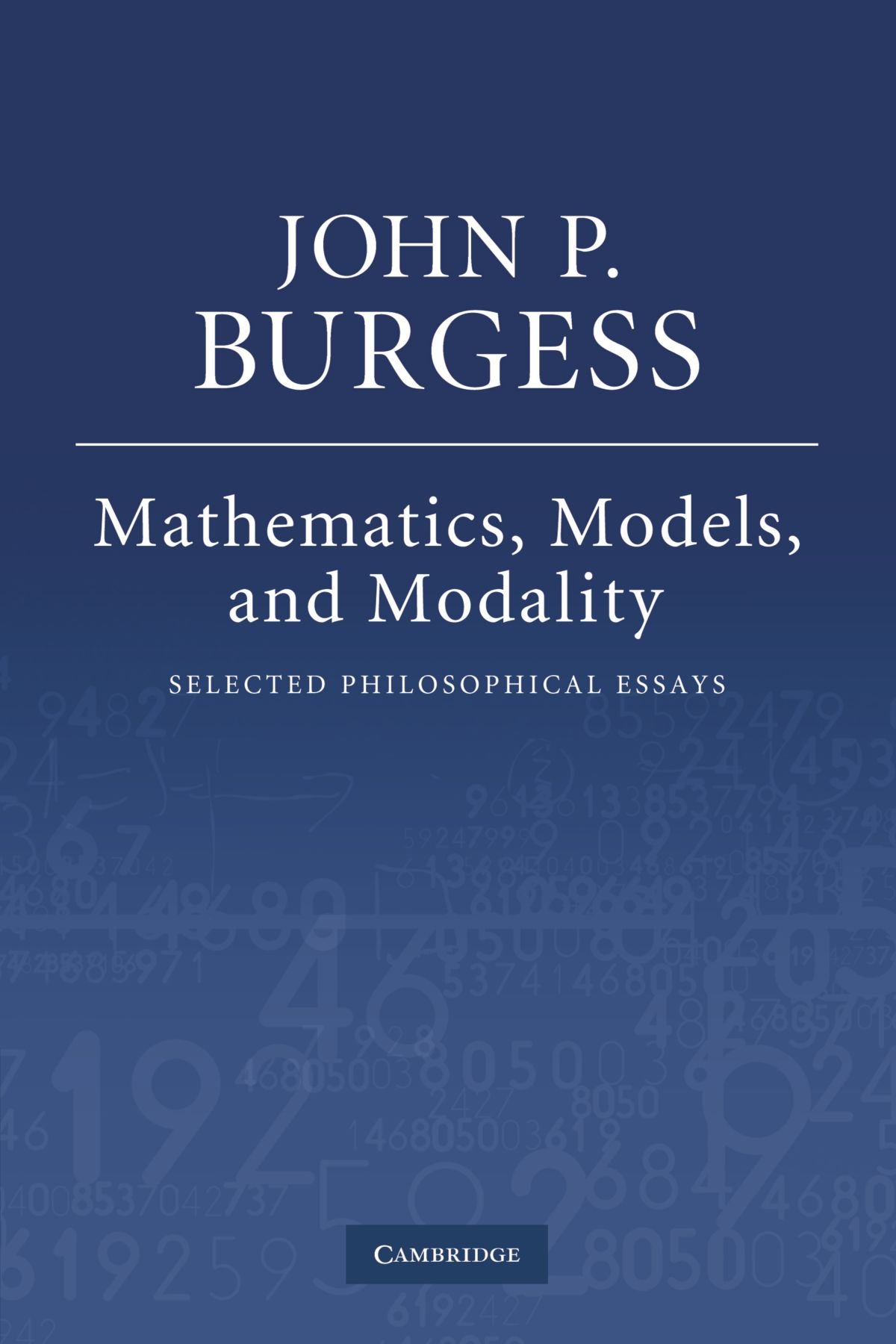 Mathematics, Models, and Modality: Selected Philosophical Essays