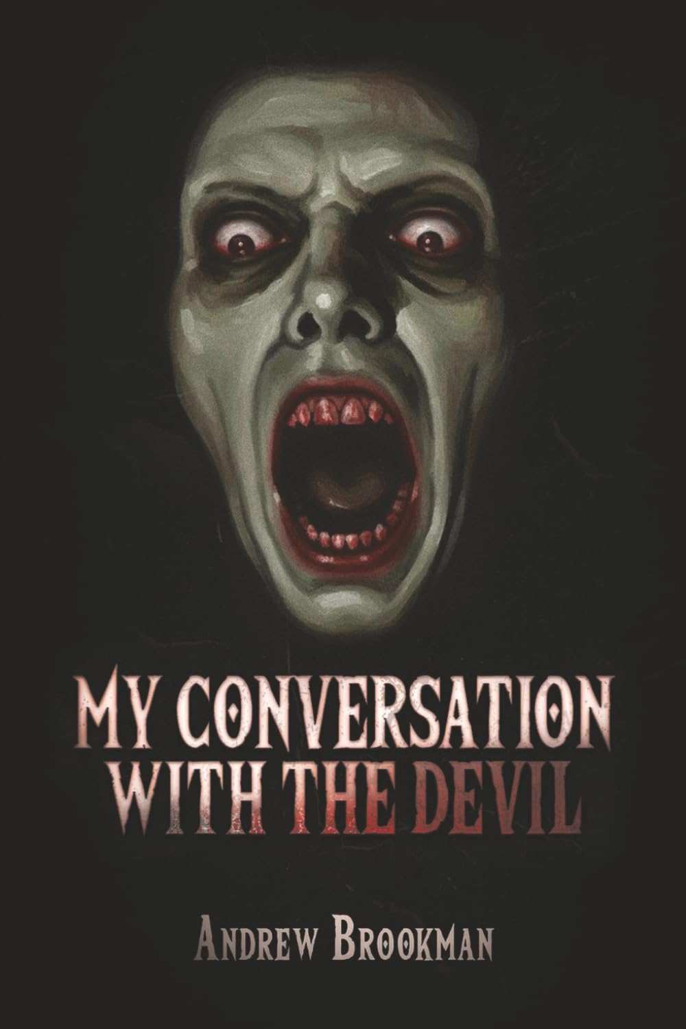 My Conversation with the Devil: To believe in God, we also have to believe in the Devil