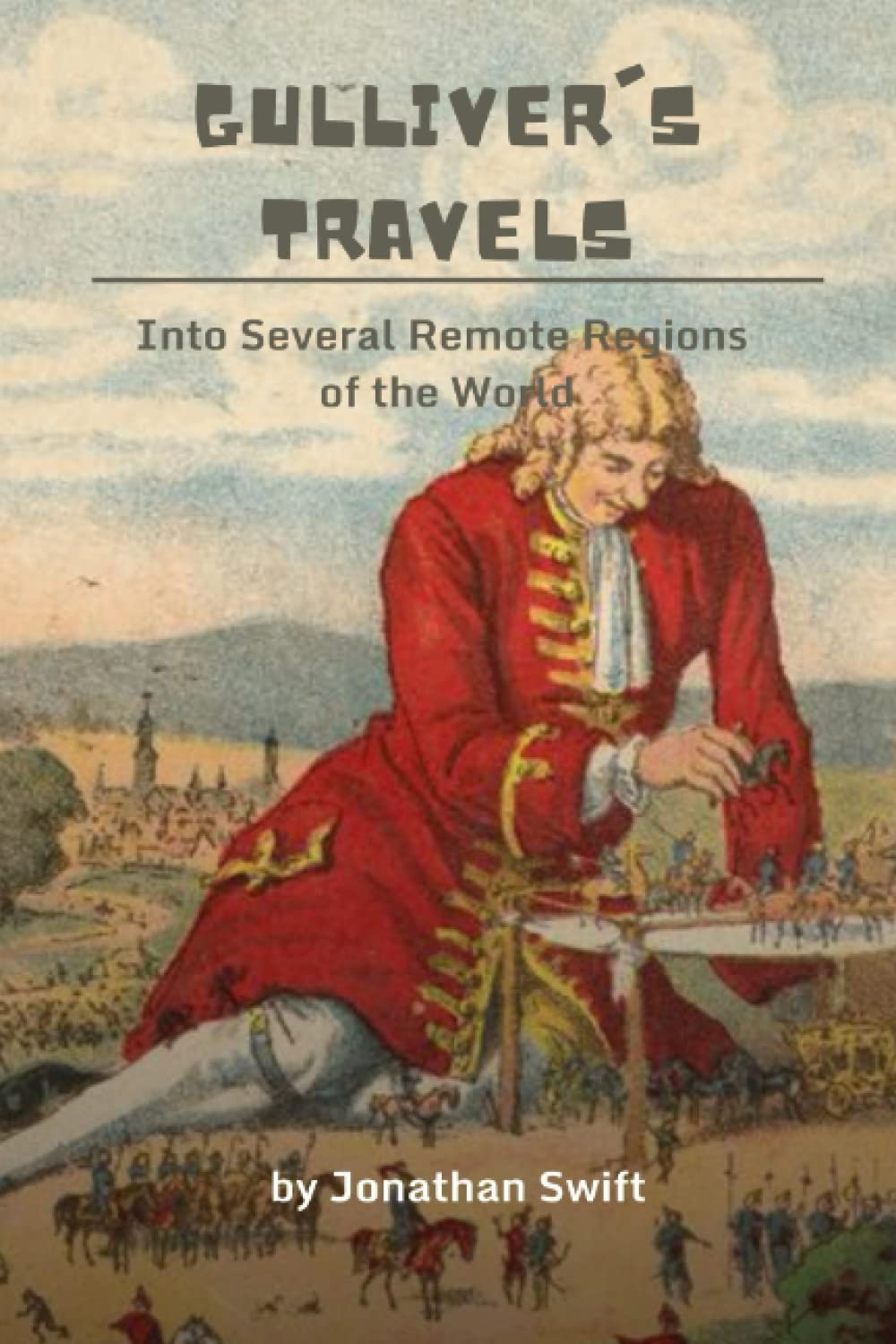 Gulliver's Travels Into Several Remote Nations of the World: Original Illustrated