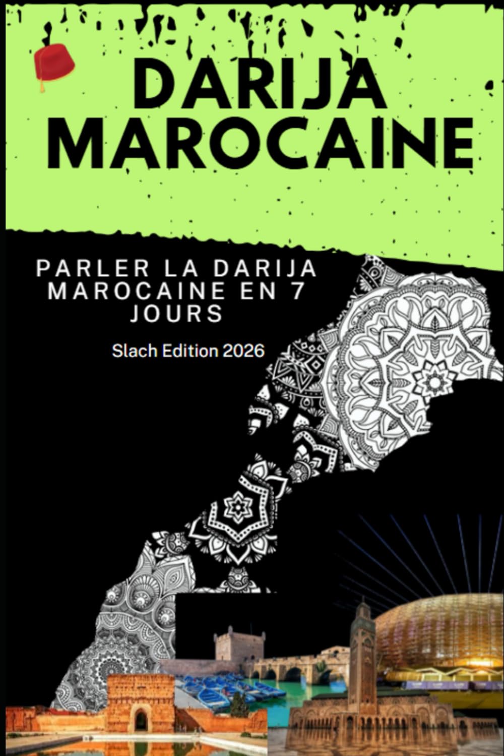 Darija Marocaine: Parler la darija marocaine en 7 jours