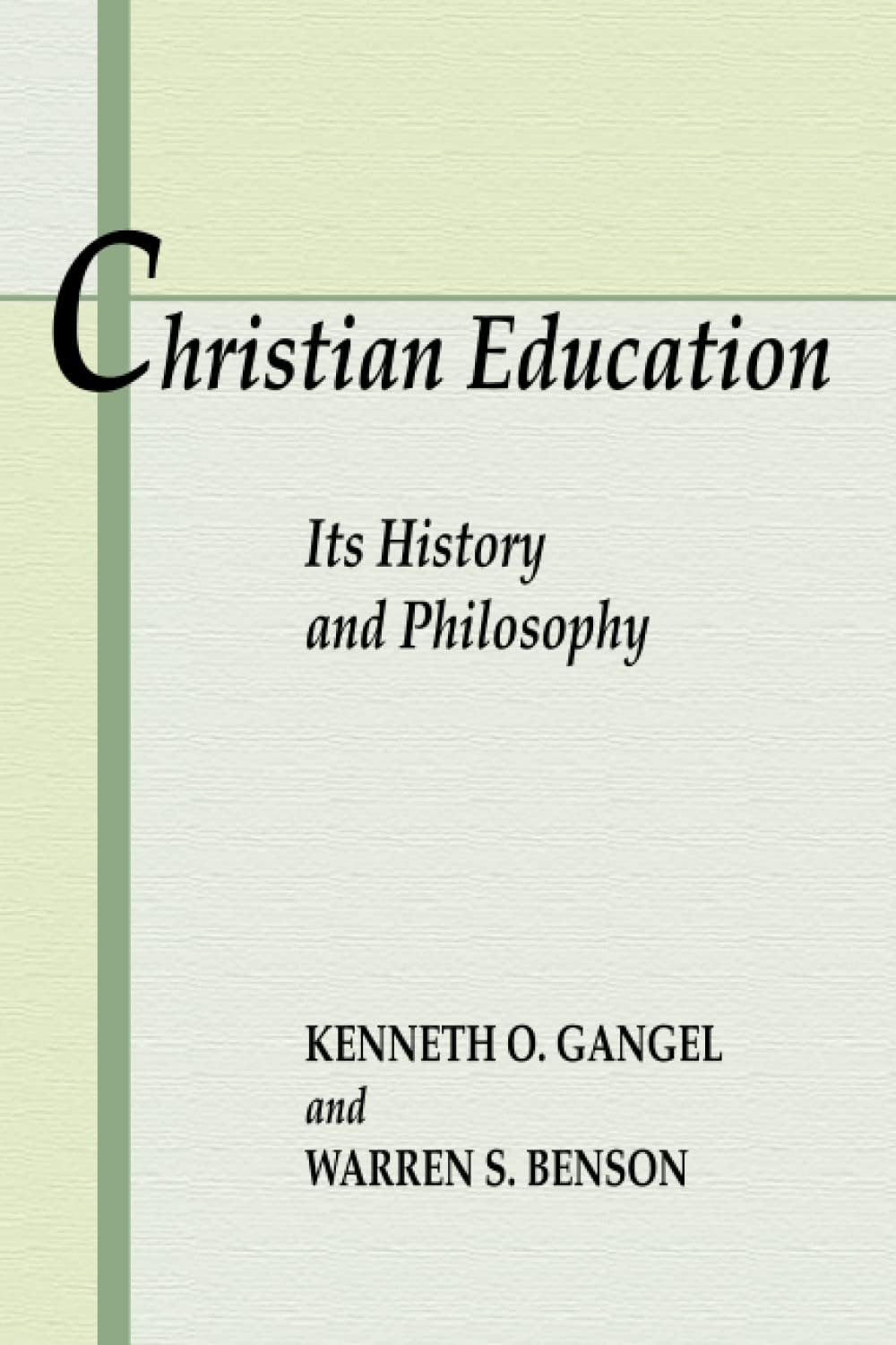 Christian Education: Its History and Philosophy