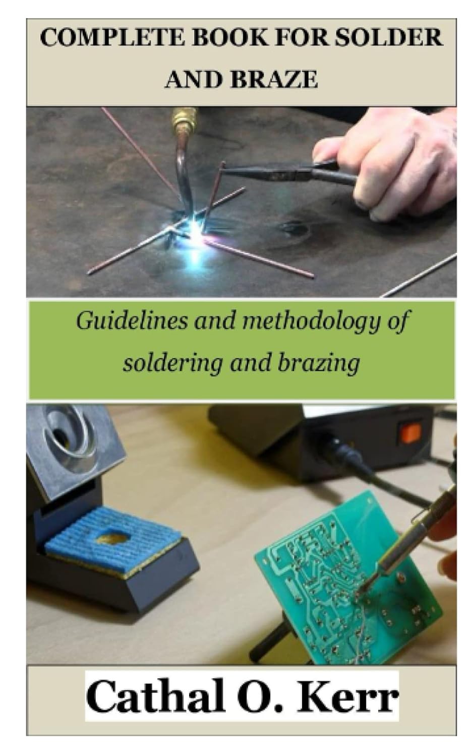COMPLETE BOOK FOR SOLDER AND BRAZE Guidelines and methodology of