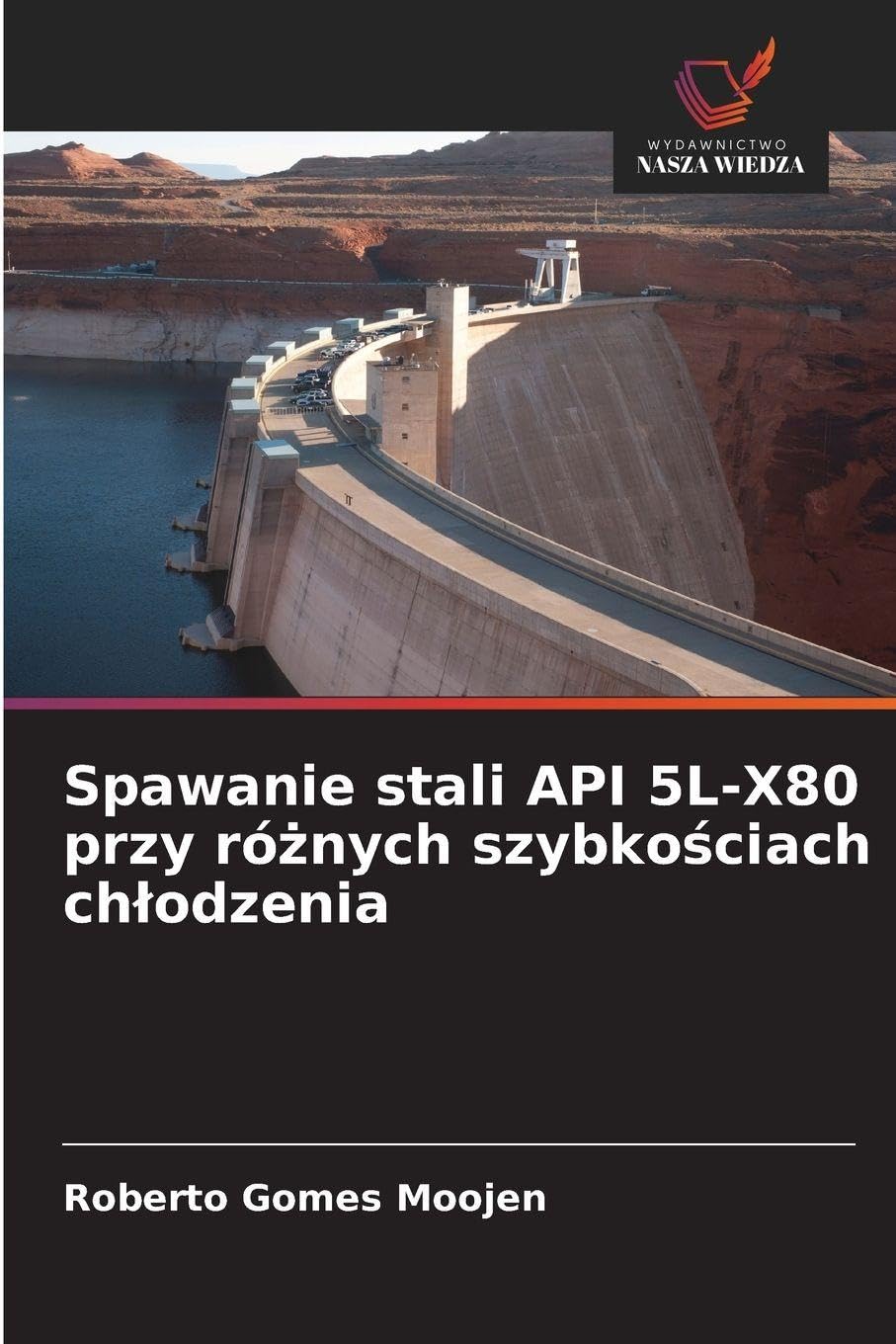 Spawanie stali API 5L-X80 przy różnych szybkościach chlodzenia