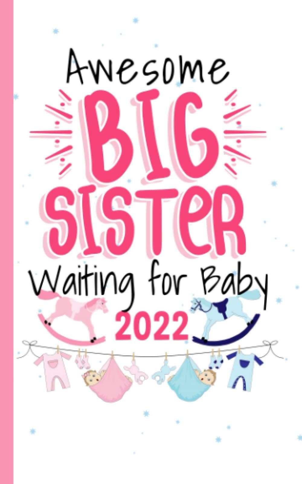 Big Sister Waiting for Baby Journal - Notebook: Half Lined Half Blank Page, Awesome New Baby Sibling Draw and Write Story Note Book (Big Sister Gifts Vol 9)