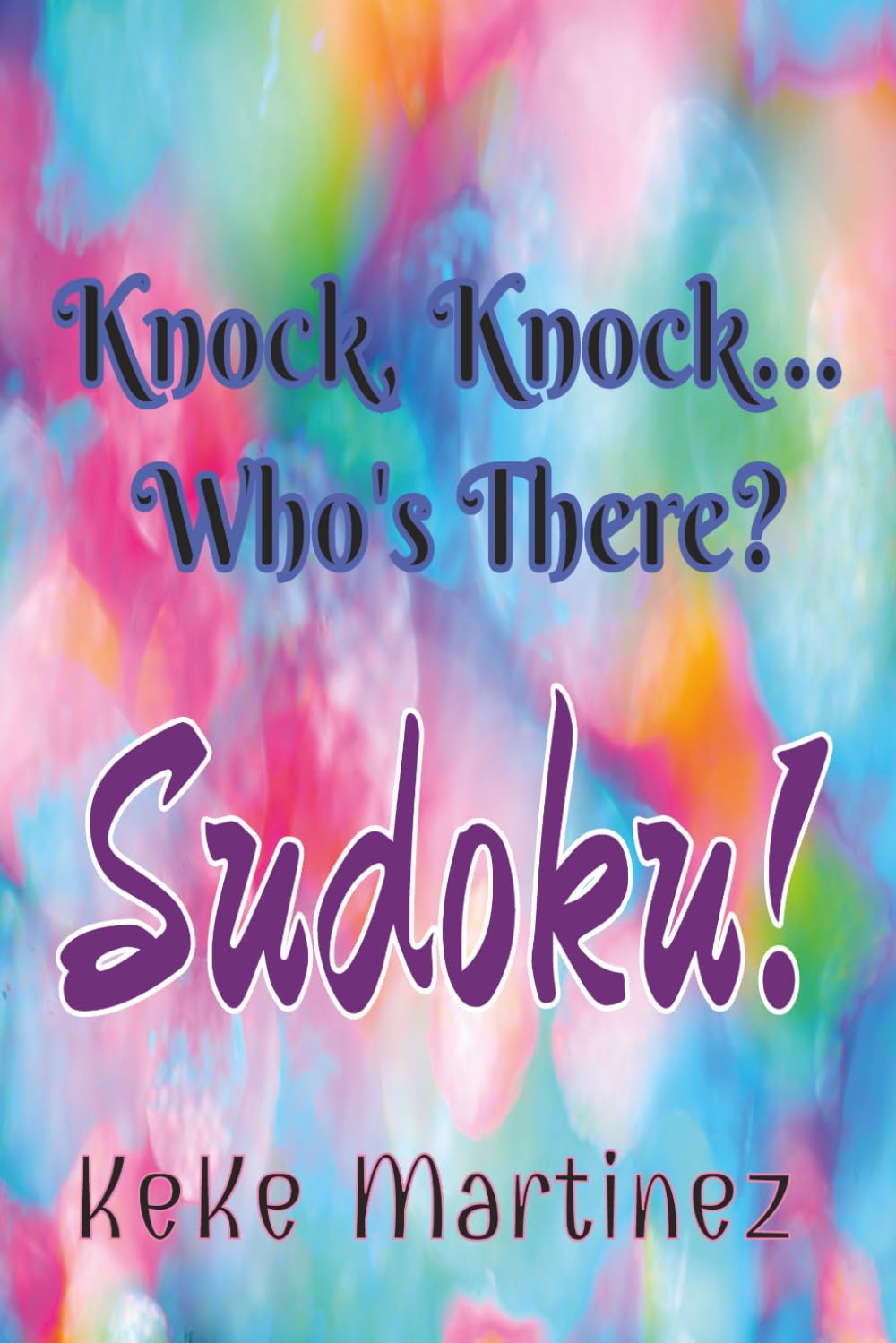 Knock, Knock ... Who's There? Sudoku!: 6x9 | 110 pages | Solutions included |